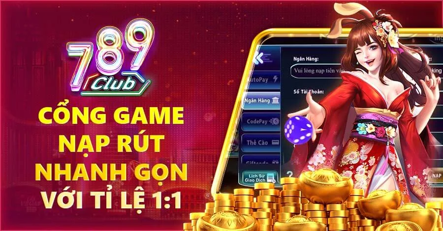 Cổng game 789 Club mang đến trải nghiệm nạp rút nhanh chóng với tỷ lệ 1:1